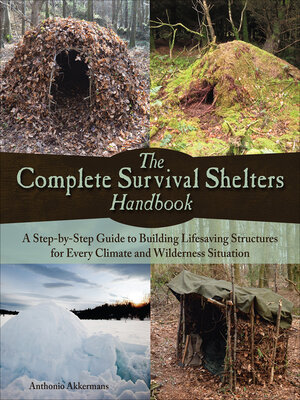 cover image of The Complete Survival Shelters Handbook